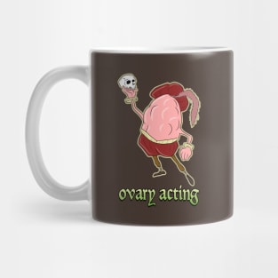 ovary acting Mug